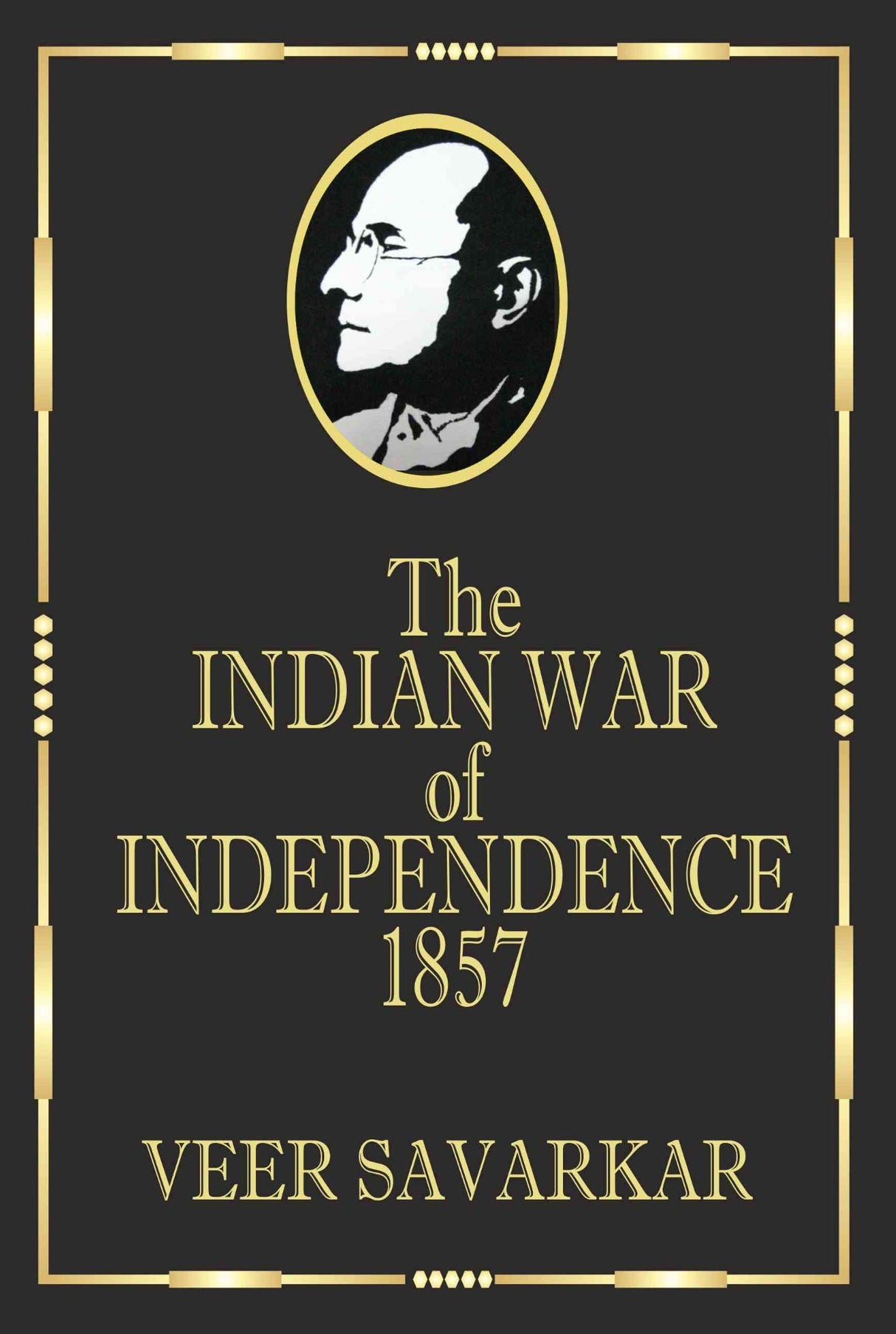 Selected Works of Veer Savarkar (Set of 4 Collector's Black Edition Books) : Indian War of Independence 1857, Six Glorious Epochs, Hindu Rashtra Darshan, My Transportation For Life (With Bookmarks) - Retail Maharaj