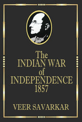 Selected Works of Veer Savarkar (Set of 4 Collector's Black Edition Books) : Indian War of Independence 1857, Six Glorious Epochs, Hindu Rashtra Darshan, My Transportation For Life (With Bookmarks) - Retail Maharaj