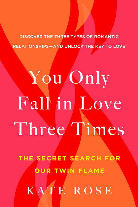 You Only Fall in Love Three Times: The Secret Search for Our Twin Flame - Retail Maharaj