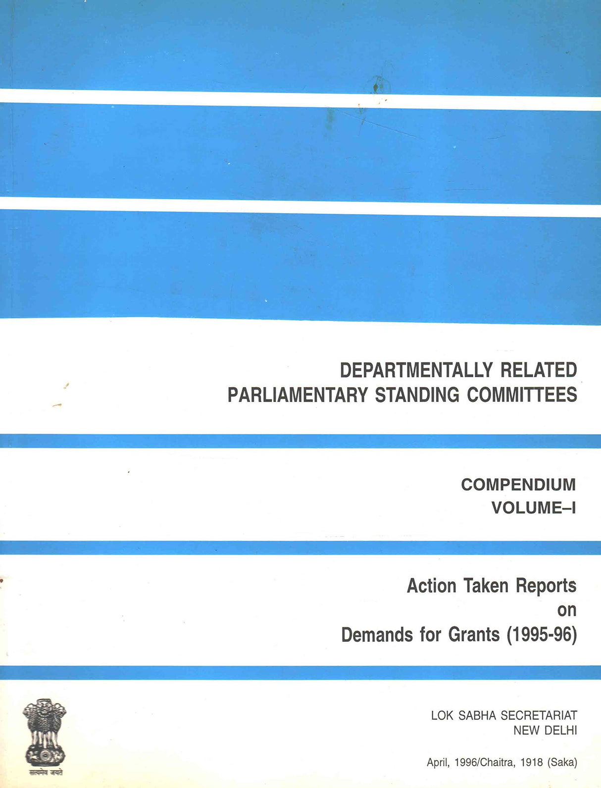 Departmentally Related Parliamentary Standing Committees - Compendium Volume - I - Action Taken Reports on Demands for Grants (1995-96) [Paperback] Lok Sabha Secretariat