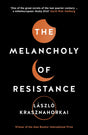 THE MELANCHOLY OF RESISTANCE - Retail Maharaj