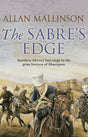 The Sabre's Edge: (The Matthew Hervey Adventures: 5):A gripping, action-packed military adventure from bestselling author Allan Mallinson - Retail Maharaj