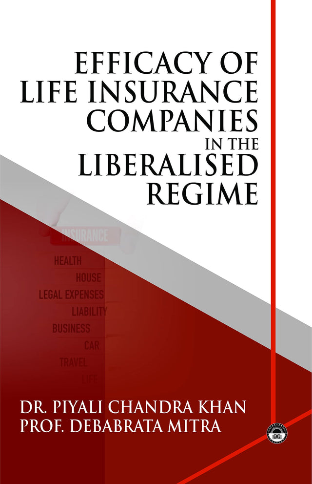 Efficacy of Life Insurance Companies in the Liberalised Regime: an Indian perspective - Retail Maharaj