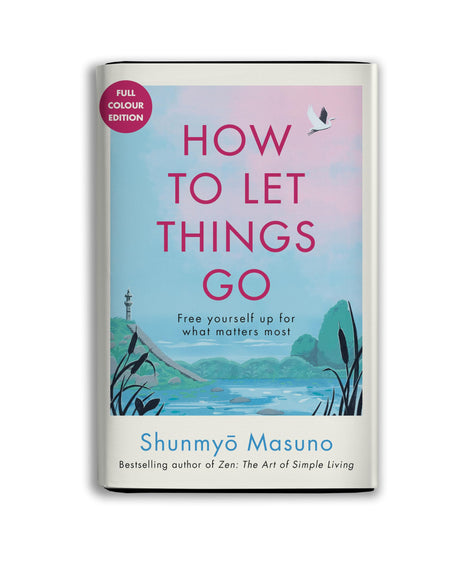 How to Let Things Go: Free Yourself Up for What Matters | 99 Empowering Tips from a Zen Buddhist Monk to Relinquish Control | Perfect for Gifting - Retail Maharaj