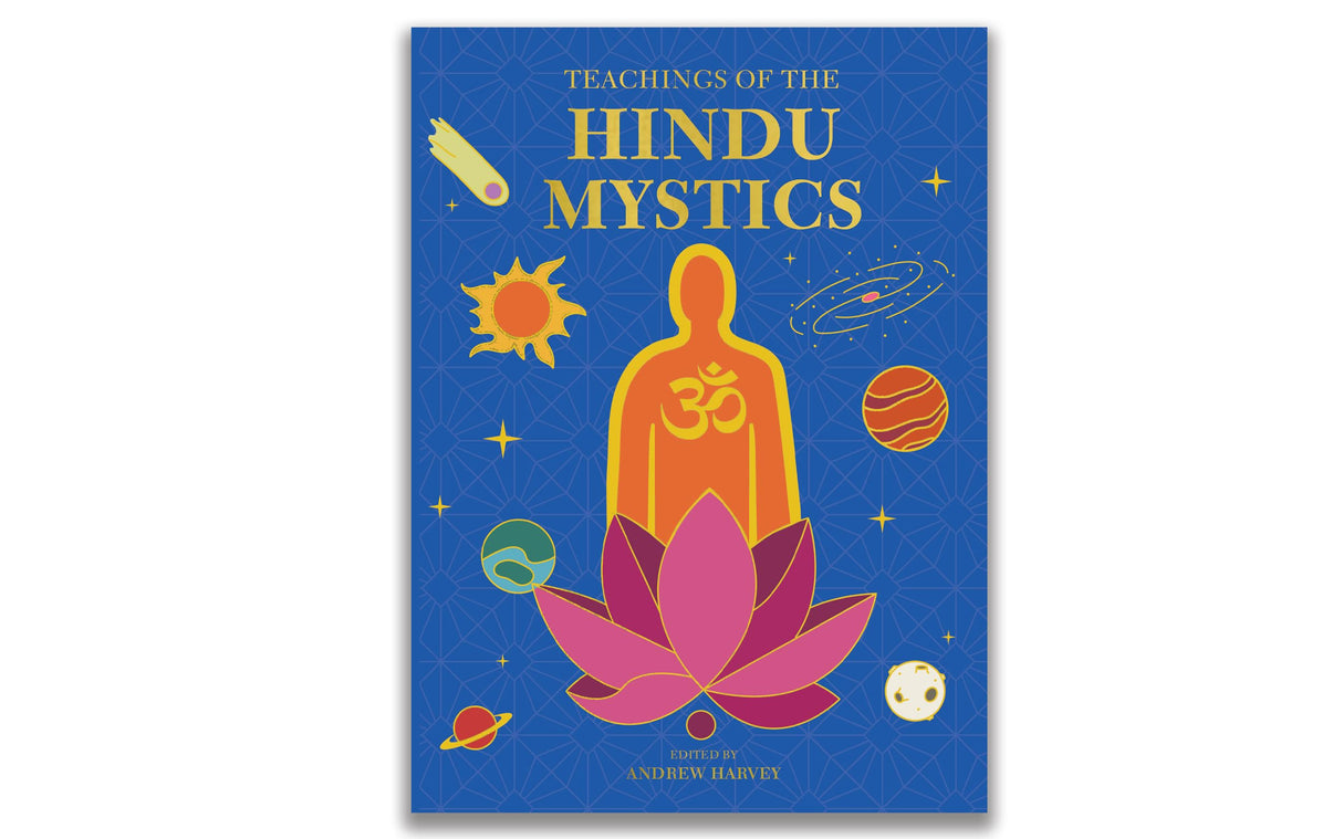 Teachings of the Hindu Mystics: A Spiritual Journey Through Hindu Poetry and Philosophy | Premium Hardback Edition with Gold-gilded Edges, Perfect for Gifting - Retail Maharaj