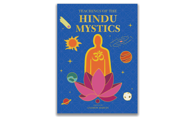 Teachings of the Hindu Mystics: A Spiritual Journey Through Hindu Poetry and Philosophy | Premium Hardback Edition with Gold-gilded Edges, Perfect for Gifting - Retail Maharaj