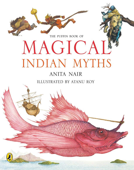 The Puffin Book of Magical Indian Myths - Retail Maharaj
