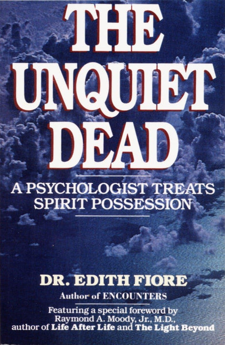 The Unquiet Dead: A Psychologist Treats Spirit Possession - Retail Maharaj