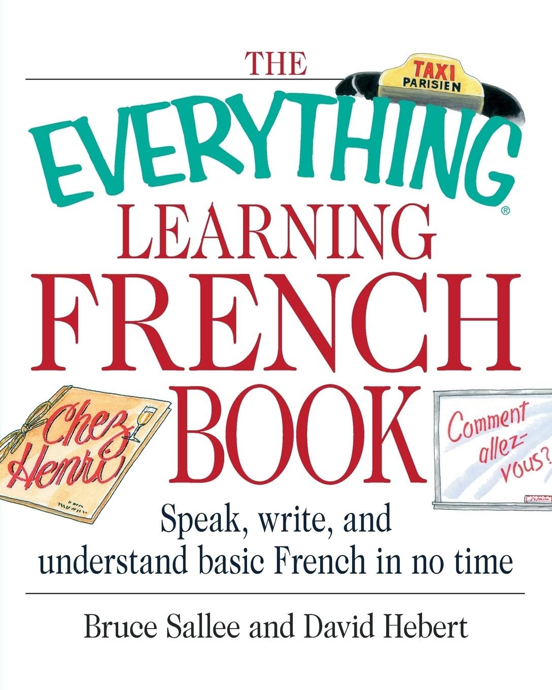 The Everything Learning French Book: Speak, Write, and Understand Basic French in No Time