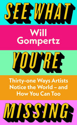 See What You're Missing: 31 Ways Artists Notice the World – and How You Can Too - Retail Maharaj