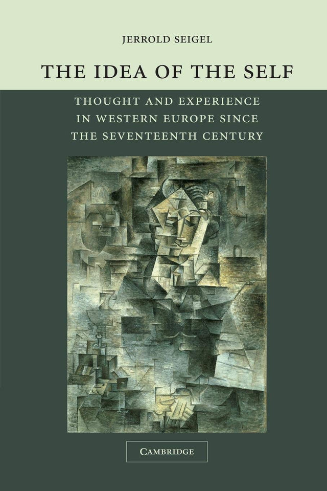 The Idea of the Self: Thought and Experience in Western Europe since the Seventeenth Century - Retail Maharaj