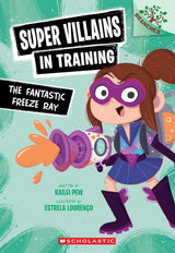 Super Villains In Training #01: The Fantastic Freeze Ray: A Branches Book - Retail Maharaj