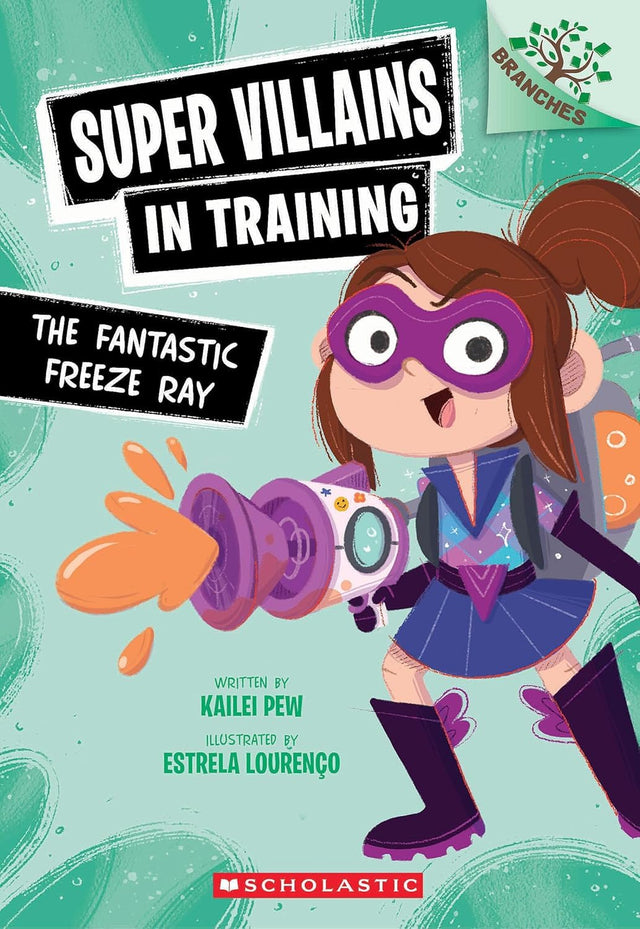 Super Villains In Training #01: The Fantastic Freeze Ray: A Branches Book - Retail Maharaj