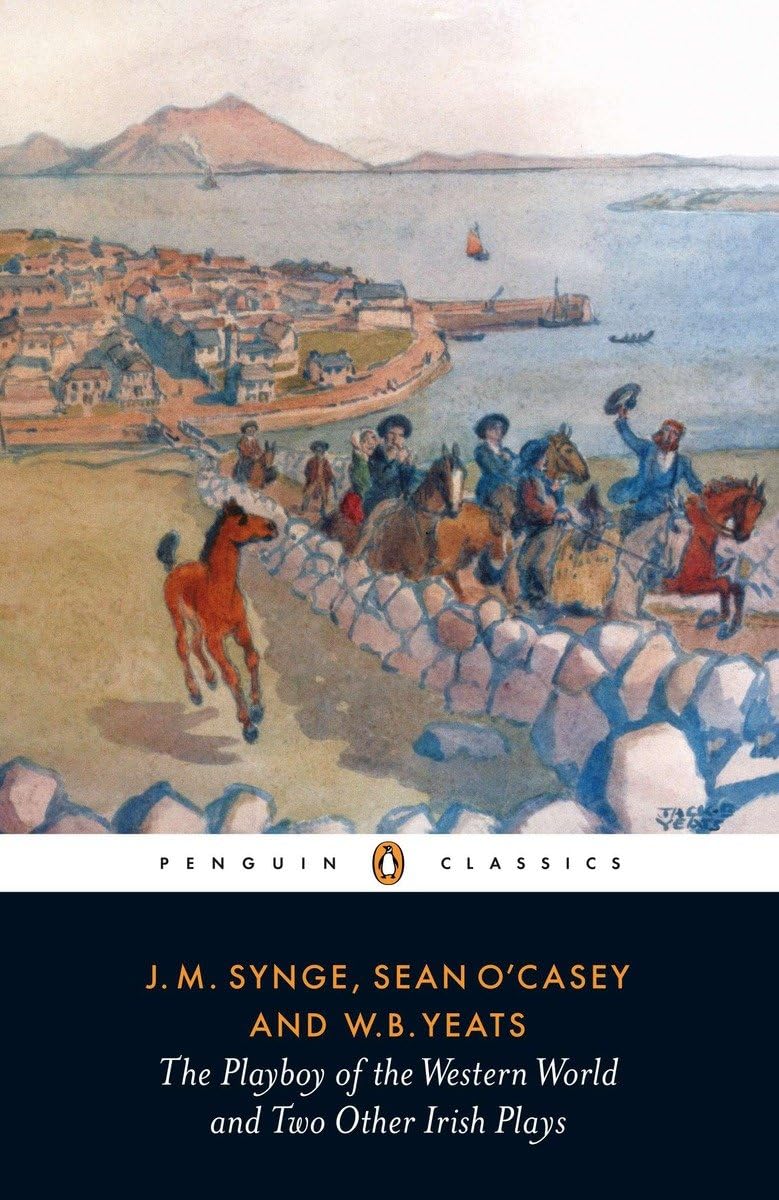 The Playboy of the Western World and Two Other Irish Plays: The Countess Cathleen, the Playboy of the Western World, Cock-A-Doodle Dandy (Classic, 20th-Century, Penguin) - Retail Maharaj
