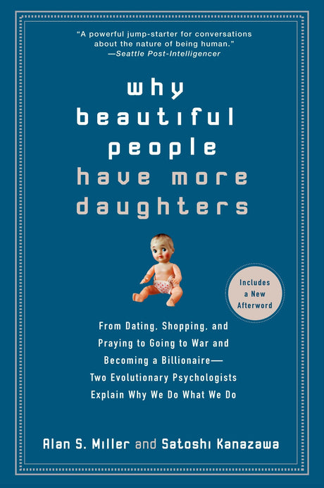 Why Beautiful People Have More Daughters: From Dating, Shopping, and Praying to Going to War and Becoming a Billionaire-- Two Evolutionary Psychologists Explain Why We Do What WeDo - Retail Maharaj