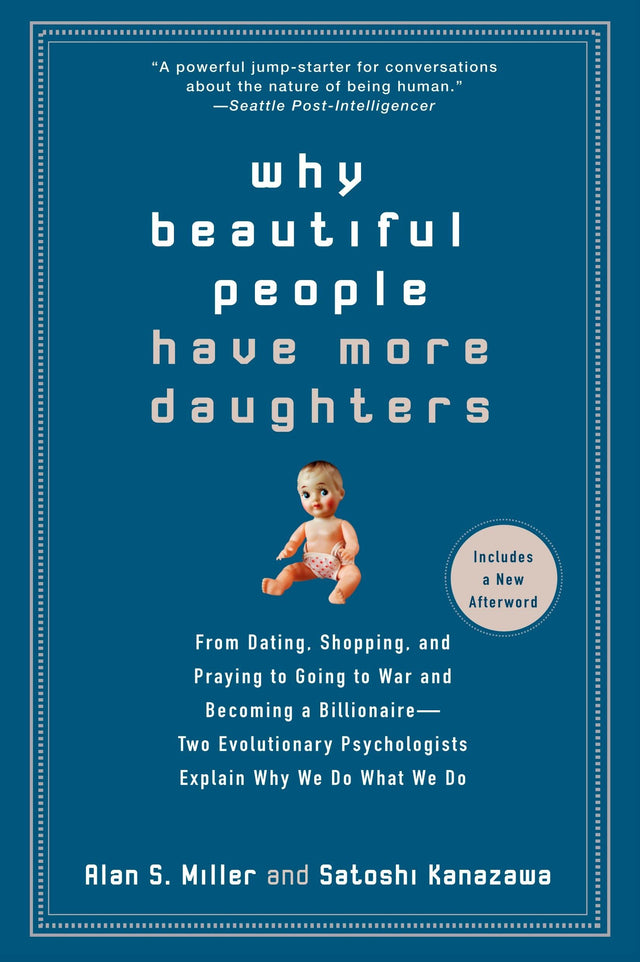 Why Beautiful People Have More Daughters: From Dating, Shopping, and Praying to Going to War and Becoming a Billionaire-- Two Evolutionary Psychologists Explain Why We Do What WeDo - Retail Maharaj