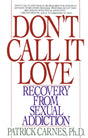 Don't Call It Love: Recovery From Sexual Addiction - Retail Maharaj