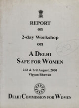 Report On 2-Day Workshop On A Delhi Safe For Women 2nd & 3rd August, 2000 ( Price is Including Packging & Delivering Charges )
