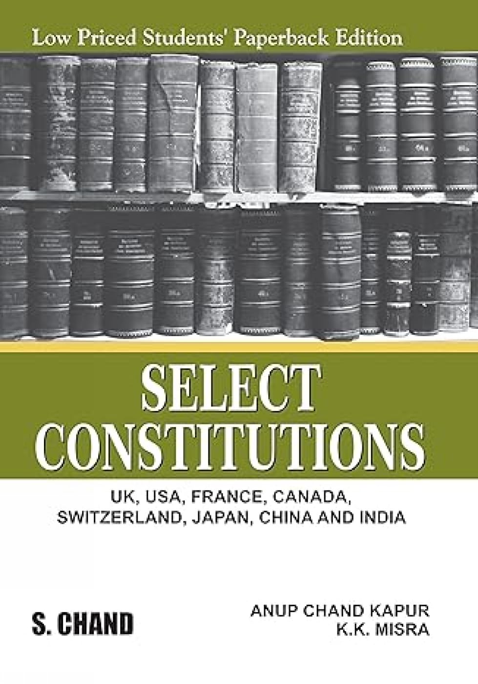Select Constitutions (UK, USA, France, Canada, Switzerland, Japan, China and India) LPSPE - Retail Maharaj