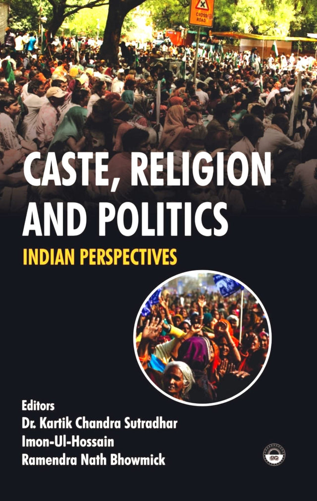 Caste, Religion, And Politics Indian Perspectives - Retail Maharaj