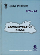 Census Of India 2001 - Meghalaya - Administrative Atlas