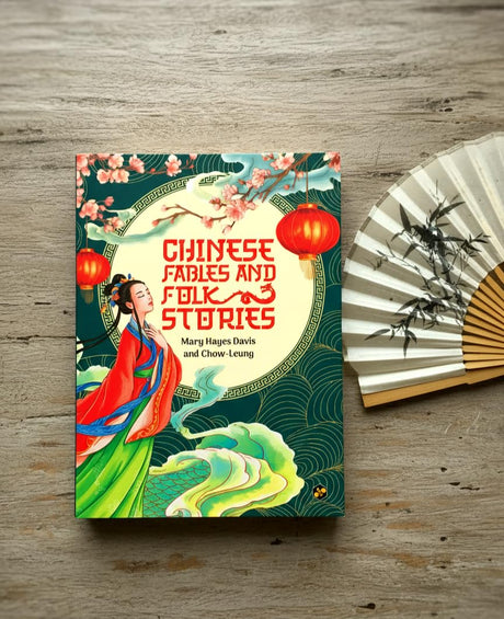 Chinese Fables and Folk Stories | An Enchanting Collection of Thirty-Five Illustrated Short Stories | Mary Hayes Davis and Chow-Leung - Retail Maharaj