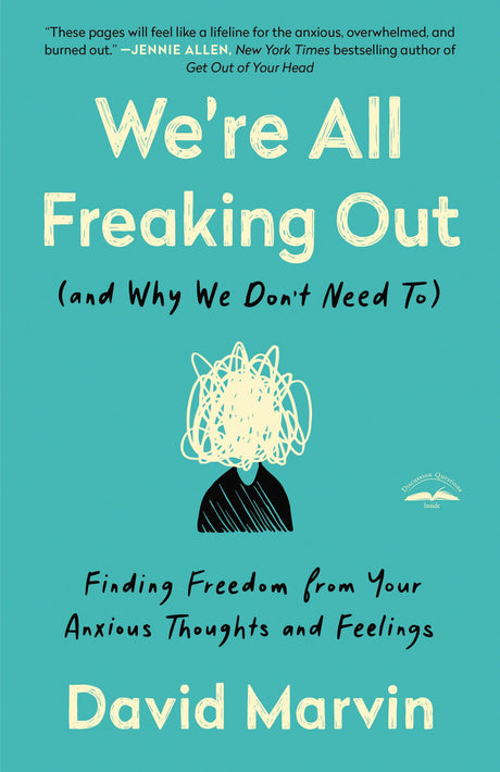 We're All Freaking Out (and Why We Don't Need To): Finding Freedom from Your Anxious Thoughts and Feelings - Retail Maharaj