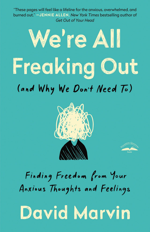 We're All Freaking Out (and Why We Don't Need To): Finding Freedom from Your Anxious Thoughts and Feelings - Retail Maharaj