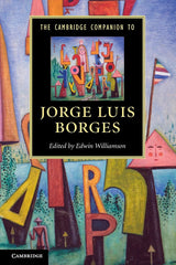 THE CAMBRIDGE COMPANION TO JORGE LUIS BORGES - Retail Maharaj