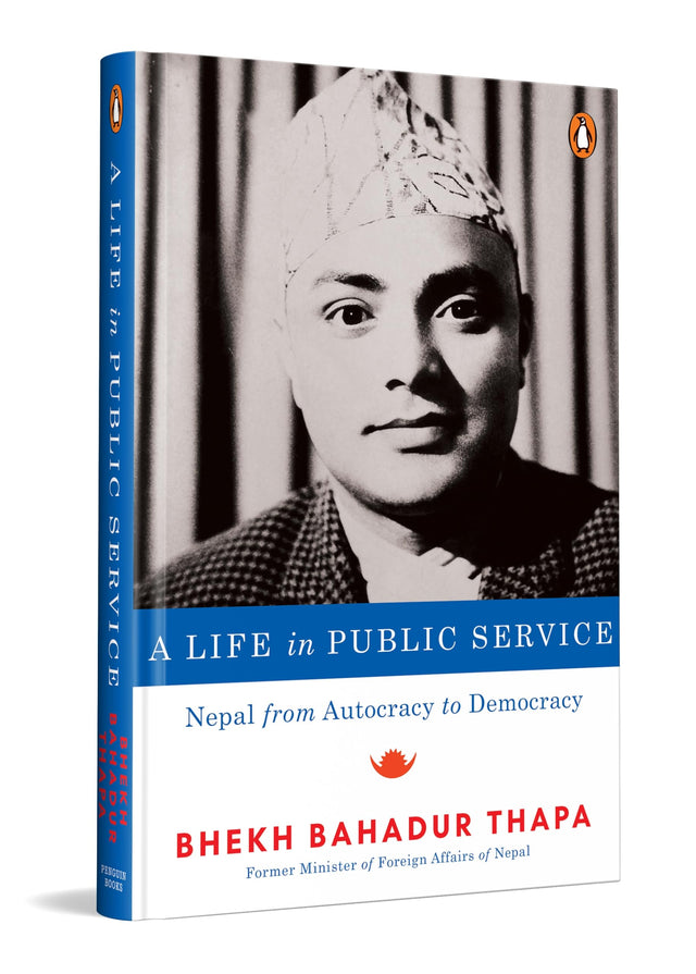 A Life in Public Service: Nepal from Autocracy to Democracy by the Former Minister of External Affairs of Nepal | Political Memoir & South Asian History - Retail Maharaj