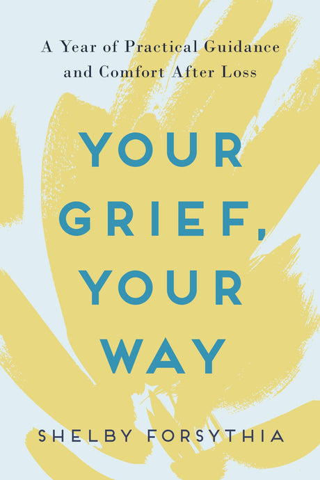 Your Grief, Your Way: A Year of Practical Guidance and Comfort After Loss - Retail Maharaj