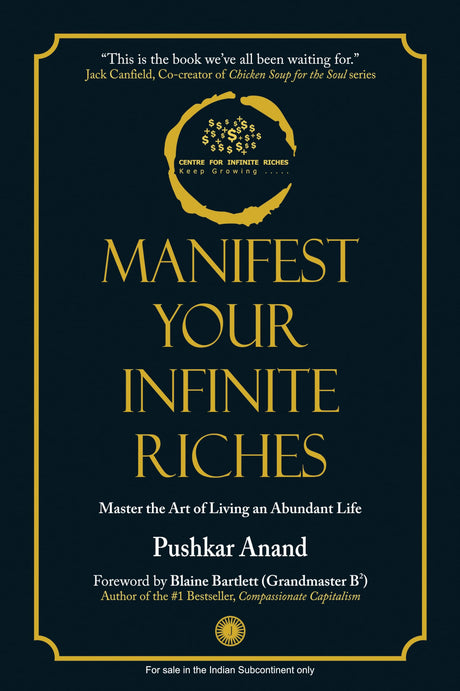Manifest Your Infinite Riches: Master the Art of Living an Abundant Life | A simple four-step journey to become the person you were always meant to be - Retail Maharaj