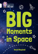Big Moments in Space: Band 10/White (Collins Big Cat) - Retail Maharaj