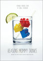 Reasons Mommy Drinks: Includes 100 Cocktail Rcipes to Enjoy in Your Zero Free Time - Retail Maharaj