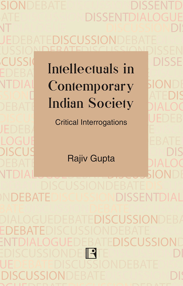 INTELLECTUALS IN CONTEMPORARY INDIAN SOCIETY: Critical Interrogations - Retail Maharaj