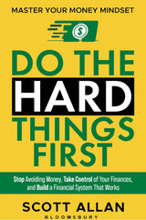 Do the Hard Things First: Master Your Money Mindset: Stop Avoiding Money, Take Control of Your Finances, and Build a Financial System That Works - Retail Maharaj