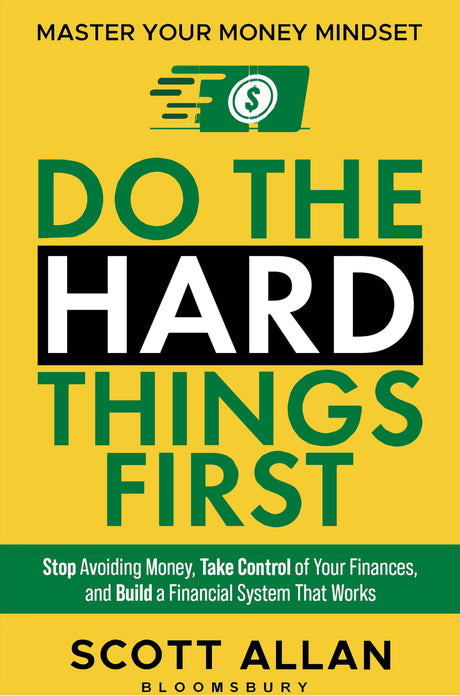 Do the Hard Things First: Master Your Money Mindset: Stop Avoiding Money, Take Control of Your Finances, and Build a Financial System That Works - Retail Maharaj