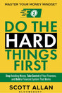 Do the Hard Things First: Master Your Money Mindset: Stop Avoiding Money, Take Control of Your Finances, and Build a Financial System That Works - Retail Maharaj