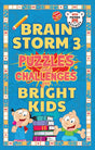 Brain Storm 3: Puzzles and Challenges for Smart Kids - Retail Maharaj