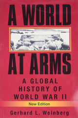 A World At Arms: A Global History Of World War II - Retail Maharaj