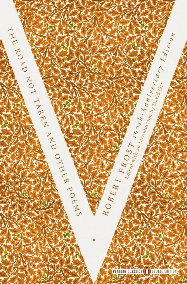 The Road Not Taken and Other Poems: (Penguin Classics Deluxe Edition) - Retail Maharaj