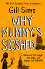 Why Mummy's Sloshed: The latest laugh-out-loud book by the Sunday Times Number One Bestselling Author - Retail Maharaj