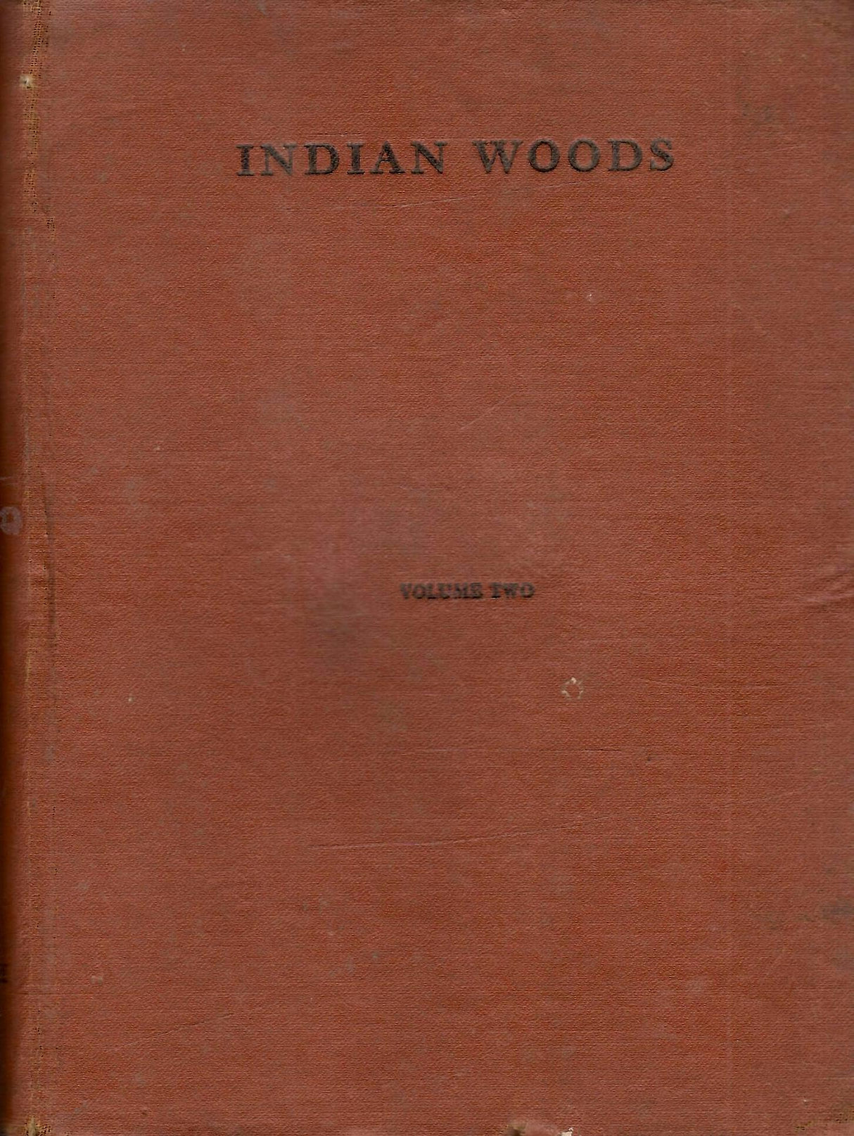 Indian Woods ( Their identification, Properties And Uses ) - Volume II ( Linaceae To Moringaceae )