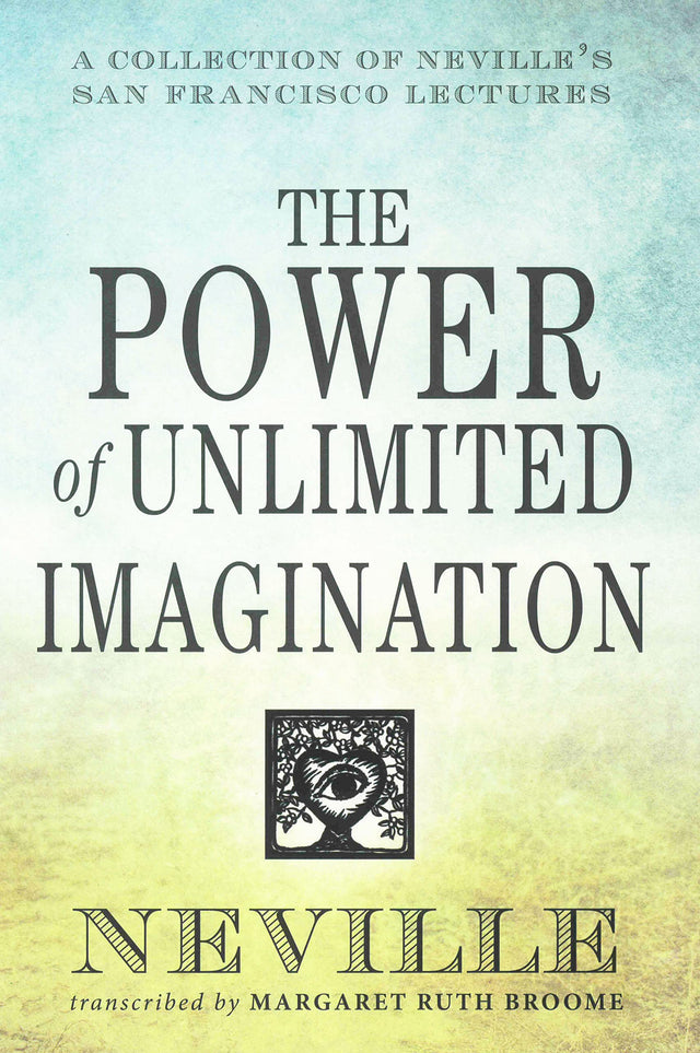 POWER OF UNLIMITED IMAGINATION: A Collection of Neville's San Francisco Lectures - Retail Maharaj