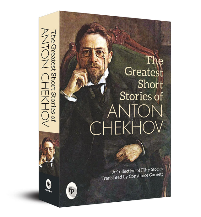 The Greatest Short Stories of Anton Chekhov: A Collection Of Fifty Stories - Retail Maharaj