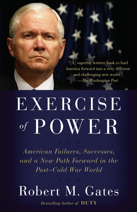Exercise of Power: American Failures, Successes, and a New Path Forward in the Post-Cold War World - Retail Maharaj