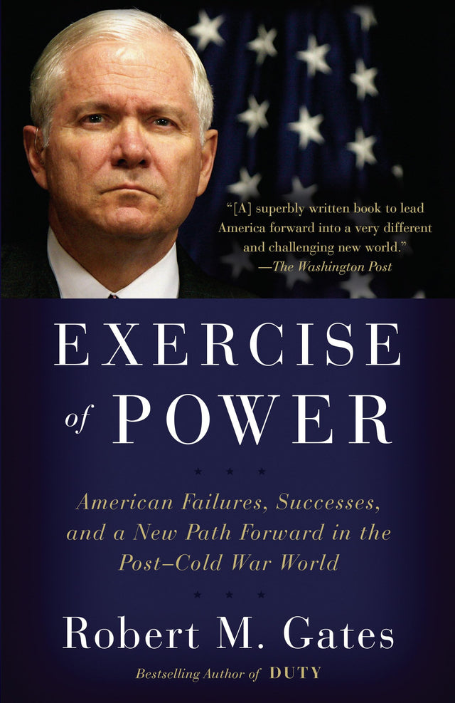 Exercise of Power: American Failures, Successes, and a New Path Forward in the Post-Cold War World - Retail Maharaj