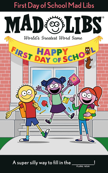 First Day of School Mad Libs: World's Greatest Word Game - Retail Maharaj