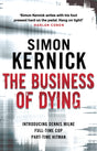 The Business of Dying: (Dennis Milne: book 1): an explosive and gripping page-turner of a thriller from bestselling author Simon Kernick - Retail Maharaj