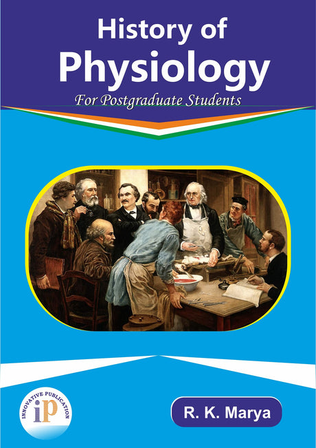 History of Physiology – For Postgraduate Students (First Edition, 2021) - Retail Maharaj